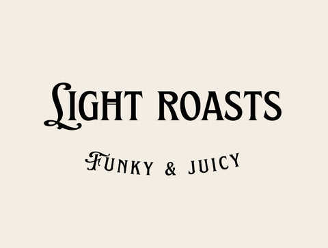 LIGHT ROASTS