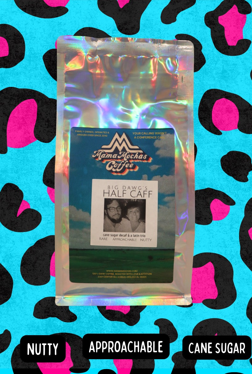 BIG DAWG’S HALF CAFF