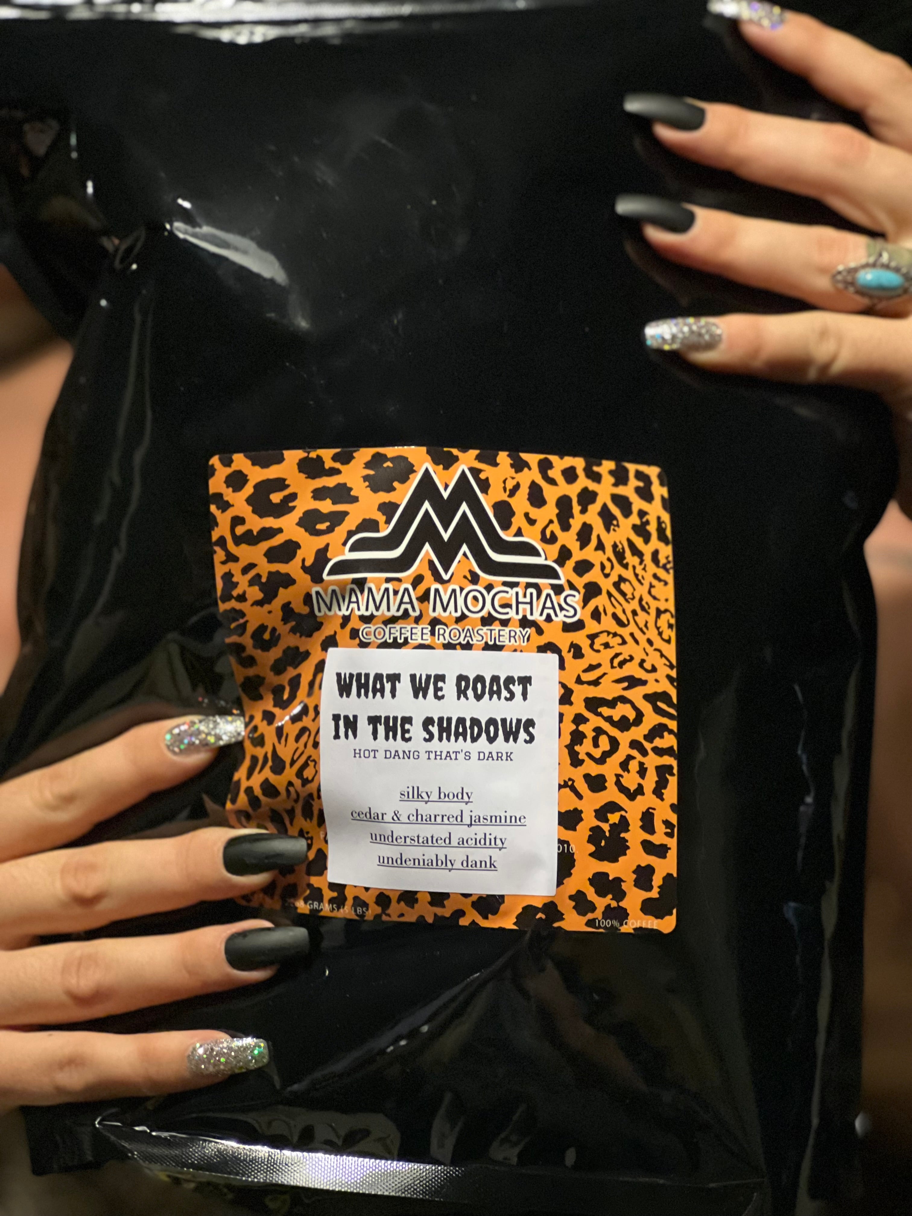 What We Roast In the Shadows BULK